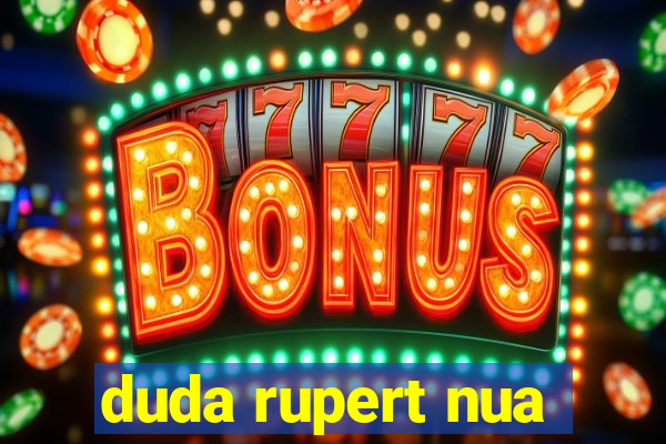 duda rupert nua